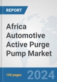 Africa Automotive Active Purge Pump Market: Prospects, Trends Analysis, Market Size and Forecasts up to 2031- Product Image