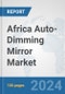 Africa Auto-Dimming Mirror Market: Prospects, Trends Analysis, Market Size and Forecasts up to 2031 - Product Thumbnail Image