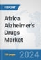 Africa Alzheimer's Drugs Market: Prospects, Trends Analysis, Market Size and Forecasts up to 2031 - Product Thumbnail Image