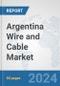 Argentina Wire and Cable Market: Prospects, Trends Analysis, Market Size and Forecasts up to 2032 - Product Thumbnail Image