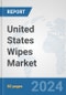 United States Wipes Market: Prospects, Trends Analysis, Market Size and Forecasts up to 2032 - Product Image
