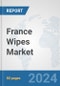 France Wipes Market: Prospects, Trends Analysis, Market Size and Forecasts up to 2032 - Product Image