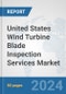 United States Wind Turbine Blade Inspection Services Market: Prospects, Trends Analysis, Market Size and Forecasts up to 2032 - Product Thumbnail Image