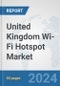 United Kingdom Wi-Fi Hotspot Market: Prospects, Trends Analysis, Market Size and Forecasts up to 2032 - Product Thumbnail Image