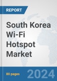 South Korea Wi-Fi Hotspot Market: Prospects, Trends Analysis, Market Size and Forecasts up to 2032- Product Image