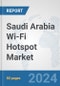 Saudi Arabia Wi-Fi Hotspot Market: Prospects, Trends Analysis, Market Size and Forecasts up to 2032 - Product Thumbnail Image