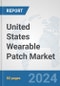 United States Wearable Patch Market: Prospects, Trends Analysis, Market Size and Forecasts up to 2032 - Product Thumbnail Image