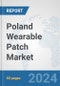Poland Wearable Patch Market: Prospects, Trends Analysis, Market Size and Forecasts up to 2032 - Product Thumbnail Image