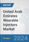 United Arab Emirates Wearable Injectors Market: Prospects, Trends Analysis, Market Size and Forecasts up to 2032 - Product Thumbnail Image