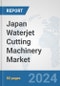 Japan Waterjet Cutting Machinery Market: Prospects, Trends Analysis, Market Size and Forecasts up to 2032 - Product Thumbnail Image