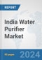 India Water Purifier Market: Prospects, Trends Analysis, Market Size and Forecasts up to 2032 - Product Thumbnail Image