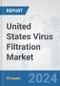 United States Virus Filtration Market: Prospects, Trends Analysis, Market Size and Forecasts up to 2032 - Product Thumbnail Image
