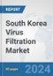 South Korea Virus Filtration Market: Prospects, Trends Analysis, Market Size and Forecasts up to 2032 - Product Thumbnail Image