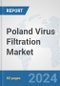 Poland Virus Filtration Market: Prospects, Trends Analysis, Market Size and Forecasts up to 2032 - Product Image
