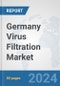 Germany Virus Filtration Market: Prospects, Trends Analysis, Market Size and Forecasts up to 2032 - Product Thumbnail Image