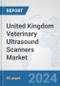 United Kingdom Veterinary Ultrasound Scanners Market: Prospects, Trends Analysis, Market Size and Forecasts up to 2032 - Product Thumbnail Image