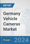Germany Vehicle Cameras Market: Prospects, Trends Analysis, Market Size and Forecasts up to 2032 - Product Thumbnail Image