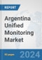 Argentina Unified Monitoring Market: Prospects, Trends Analysis, Market Size and Forecasts up to 2032 - Product Thumbnail Image
