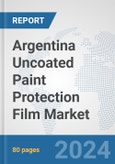 Argentina Uncoated Paint Protection Film Market: Prospects, Trends Analysis, Market Size and Forecasts up to 2032- Product Image