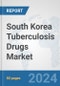 South Korea Tuberculosis Drugs Market: Prospects, Trends Analysis, Market Size and Forecasts up to 2032 - Product Thumbnail Image