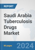Saudi Arabia Tuberculosis Drugs Market: Prospects, Trends Analysis, Market Size and Forecasts up to 2032- Product Image