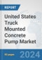 United States Truck Mounted Concrete Pump Market: Prospects, Trends Analysis, Market Size and Forecasts up to 2032 - Product Thumbnail Image