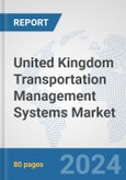 United Kingdom Transportation Management Systems (TMS) Market: Prospects, Trends Analysis, Market Size and Forecasts up to 2032- Product Image