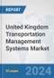 United Kingdom Transportation Management Systems (TMS) Market: Prospects, Trends Analysis, Market Size and Forecasts up to 2032 - Product Thumbnail Image