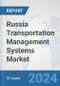 Russia Transportation Management Systems (TMS) Market: Prospects, Trends Analysis, Market Size and Forecasts up to 2032 - Product Thumbnail Image