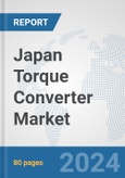 Japan Torque Converter Market: Prospects, Trends Analysis, Market Size and Forecasts up to 2032- Product Image