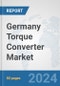 Germany Torque Converter Market: Prospects, Trends Analysis, Market Size and Forecasts up to 2032 - Product Thumbnail Image