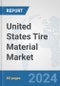 United States Tire Material Market: Prospects, Trends Analysis, Market Size and Forecasts up to 2032 - Product Thumbnail Image