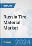 Russia Tire Material Market: Prospects, Trends Analysis, Market Size and Forecasts up to 2032- Product Image