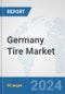 Germany Tire Market: Prospects, Trends Analysis, Market Size and Forecasts up to 2032 - Product Image