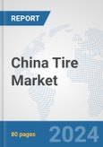 China Tire Market: Prospects, Trends Analysis, Market Size and Forecasts up to 2032- Product Image