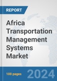 Africa Transportation Management Systems (TMS) Market: Prospects, Trends Analysis, Market Size and Forecasts up to 2031- Product Image