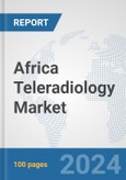 Africa Teleradiology Market: Prospects, Trends Analysis, Market Size and Forecasts up to 2031- Product Image