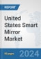 United States Smart Mirror Market: Prospects, Trends Analysis, Market Size and Forecasts up to 2032 - Product Thumbnail Image