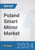 Poland Smart Mirror Market: Prospects, Trends Analysis, Market Size and Forecasts up to 2032- Product Image