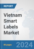 Vietnam Smart Labels Market: Prospects, Trends Analysis, Market Size and Forecasts up to 2032- Product Image