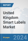 United Kingdom Smart Labels Market: Prospects, Trends Analysis, Market Size and Forecasts up to 2032- Product Image