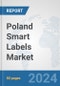 Poland Smart Labels Market: Prospects, Trends Analysis, Market Size and Forecasts up to 2032 - Product Thumbnail Image