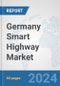 Germany Smart Highway Market: Prospects, Trends Analysis, Market Size and Forecasts up to 2032 - Product Thumbnail Image