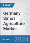 Germany Smart Agriculture Market: Prospects, Trends Analysis, Market Size and Forecasts up to 2032- Product Image