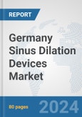 Germany Sinus Dilation Devices Market: Prospects, Trends Analysis, Market Size and Forecasts up to 2032- Product Image
