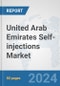 United Arab Emirates Self-injections Market: Prospects, Trends Analysis, Market Size and Forecasts up to 2032 - Product Image