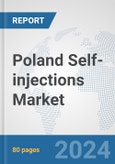 Poland Self-injections Market: Prospects, Trends Analysis, Market Size and Forecasts up to 2032- Product Image