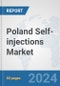 Poland Self-injections Market: Prospects, Trends Analysis, Market Size and Forecasts up to 2032 - Product Thumbnail Image