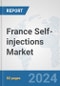 France Self-injections Market: Prospects, Trends Analysis, Market Size and Forecasts up to 2032 - Product Thumbnail Image