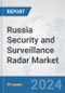 Russia Security and Surveillance Radar Market: Prospects, Trends Analysis, Market Size and Forecasts up to 2032 - Product Thumbnail Image